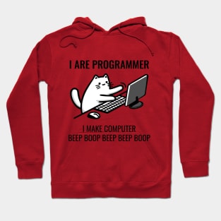 I Are Programmer. I Make Computer Beep Boop Beep Beep Boop. Hoodie